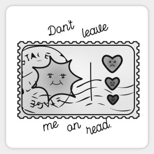 Don't leave me on read. Sticker